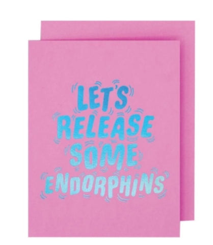 "Let's Release Some Endorphins" Notecard