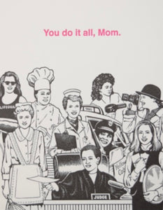 "You do it all, Mom" Mother's Day Card