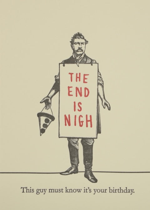 "The End Is Nigh" Birthday Card