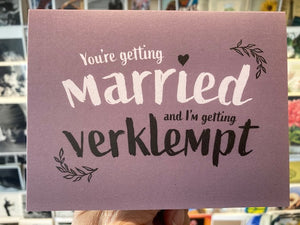 "You're getting married and I'm getting verklempt" Note Card