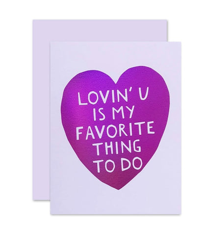 "Lovin' U Is My Favorite Thing To Do" Notecard