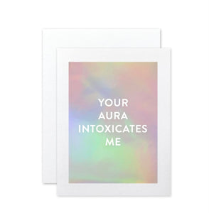 "Your Aura Intoxicates Me" Notecard