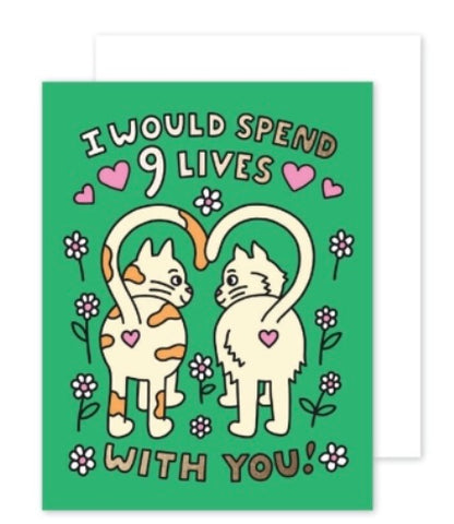 "I Woud Spend 9 Lives With You!" Notecard