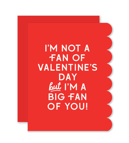 "I'm Not A Fan Of Valentine's Day but I'm A Big Fan Of You!" Notecard