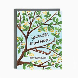 You're Still So Good Together Anniversary Card