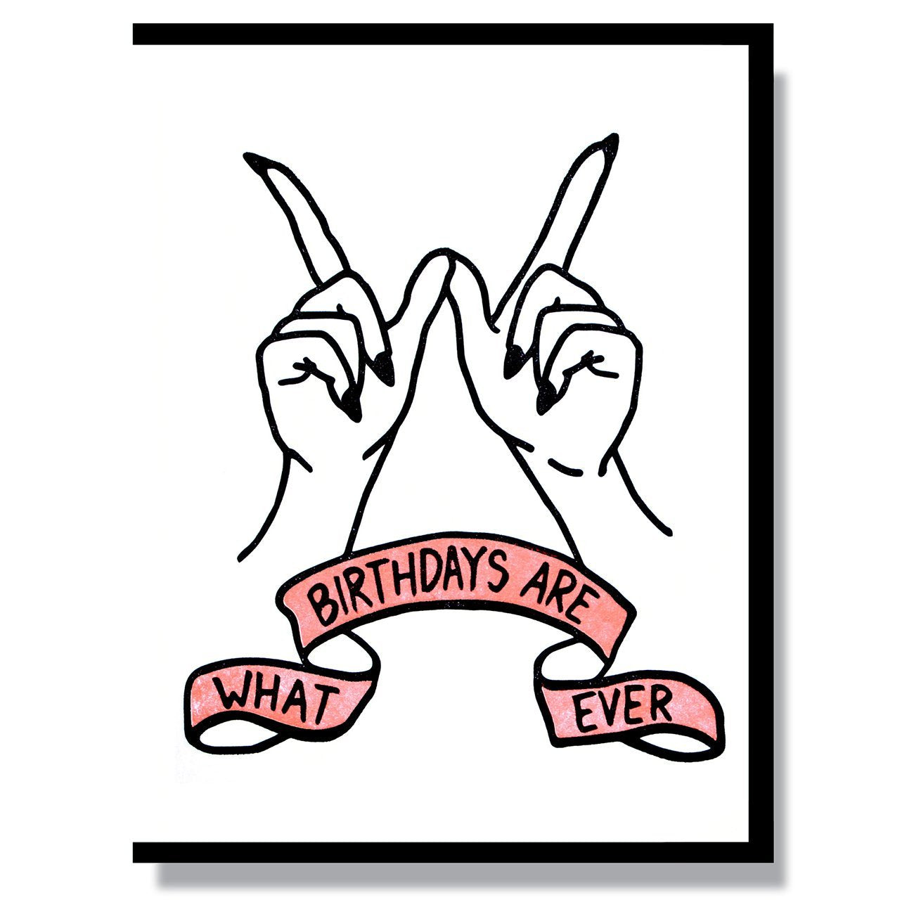 "Birthdays Are Whatever" Birthday Card