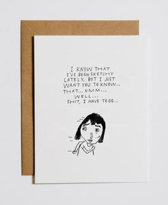 "I'Ve Been Sketchy" Greeting Card