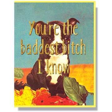 "You're The Baddest Bitch I Know" Note Card