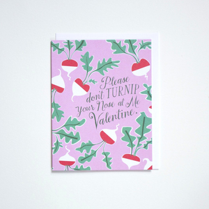 "Please Do Not Turnip Your Nose At Me Valentine" Valentine's Day Card