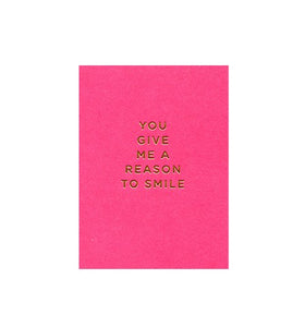 "You Give Me A Reason To Smile" Note Card