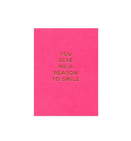 "You Give Me A Reason To Smile" Note Card