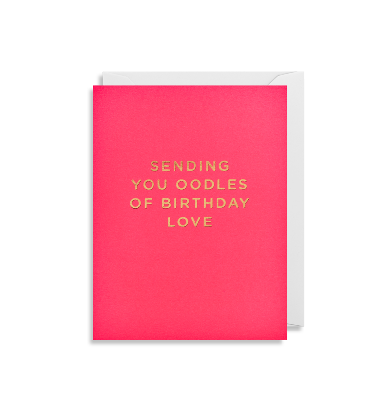 "Sending You Oodles Of Birthday Love" Birthday Card