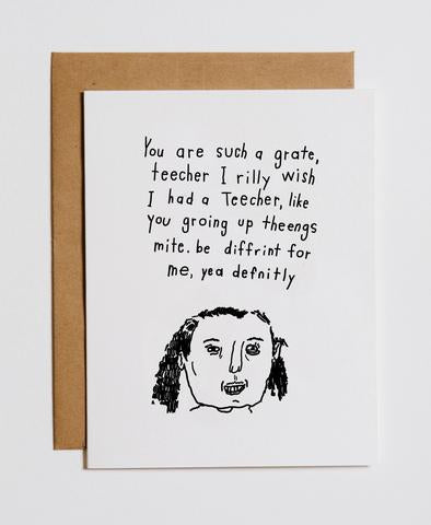 "You Are Such A Grate Teecher"  Greeting Card